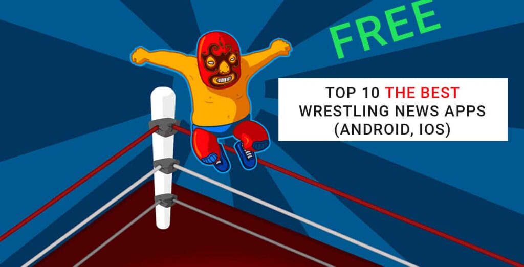 Top 10 the best wrestling news apps