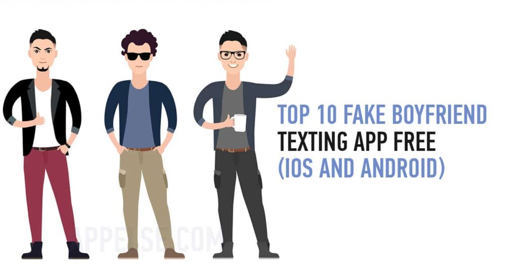 Top 10 fake boyfriend texting app free (iOS and Android)