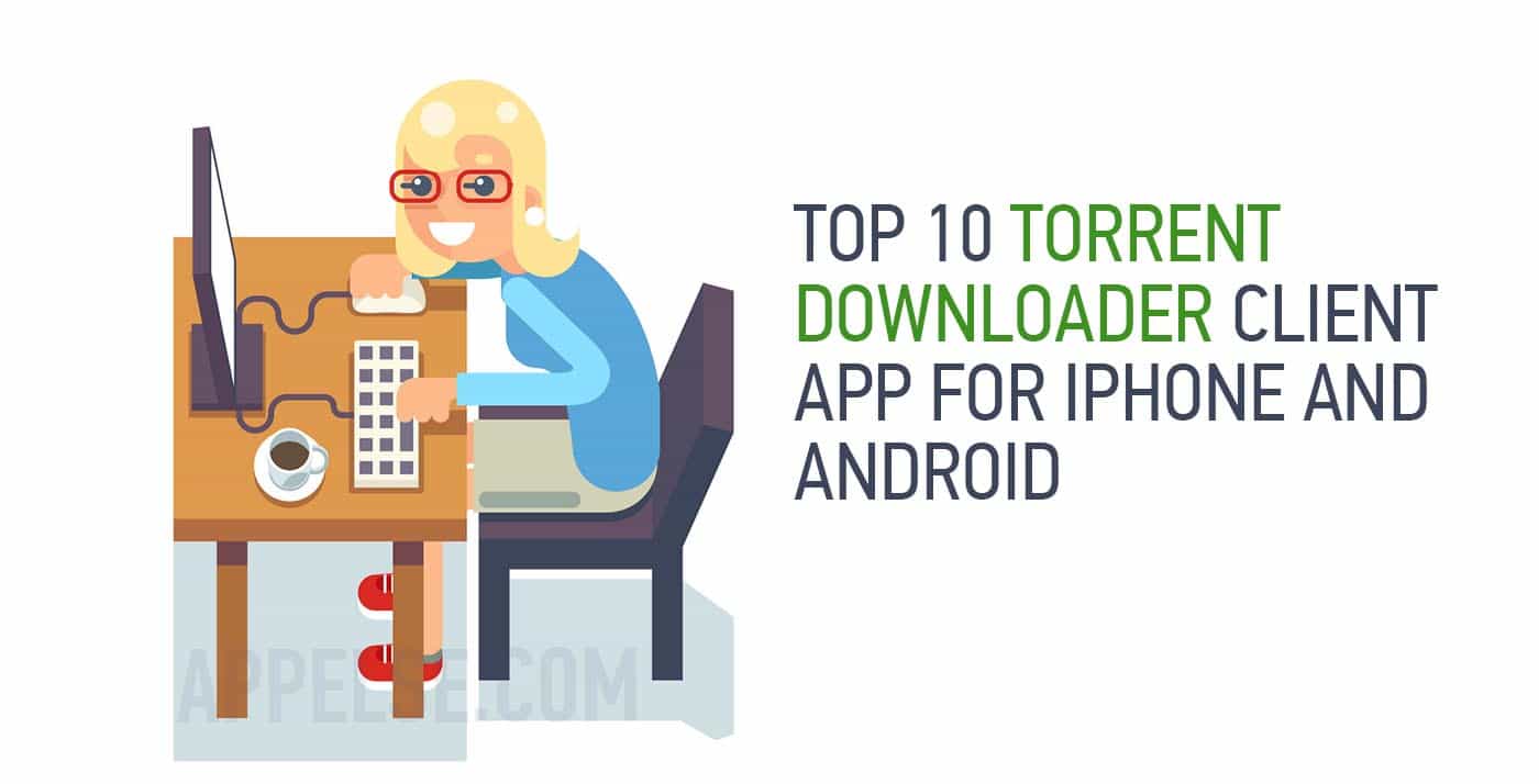 7 Best Torrent Client Apps For Android Ios