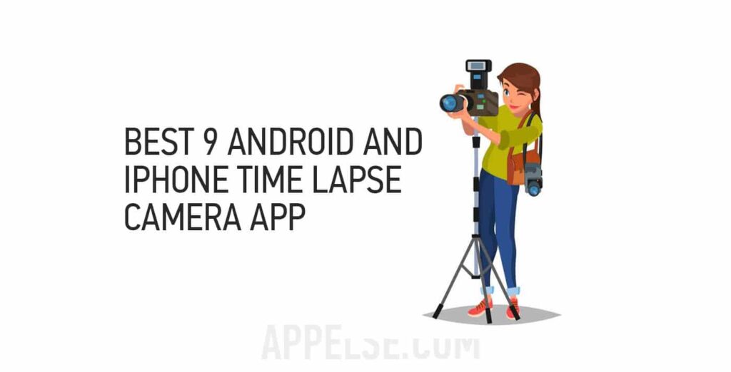 Best 9 android and iPhone time lapse camera app