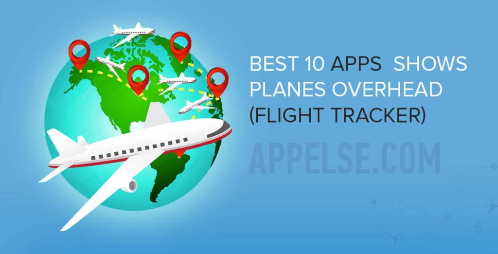 Best 10 app that shows planes overhead (flight tracker)