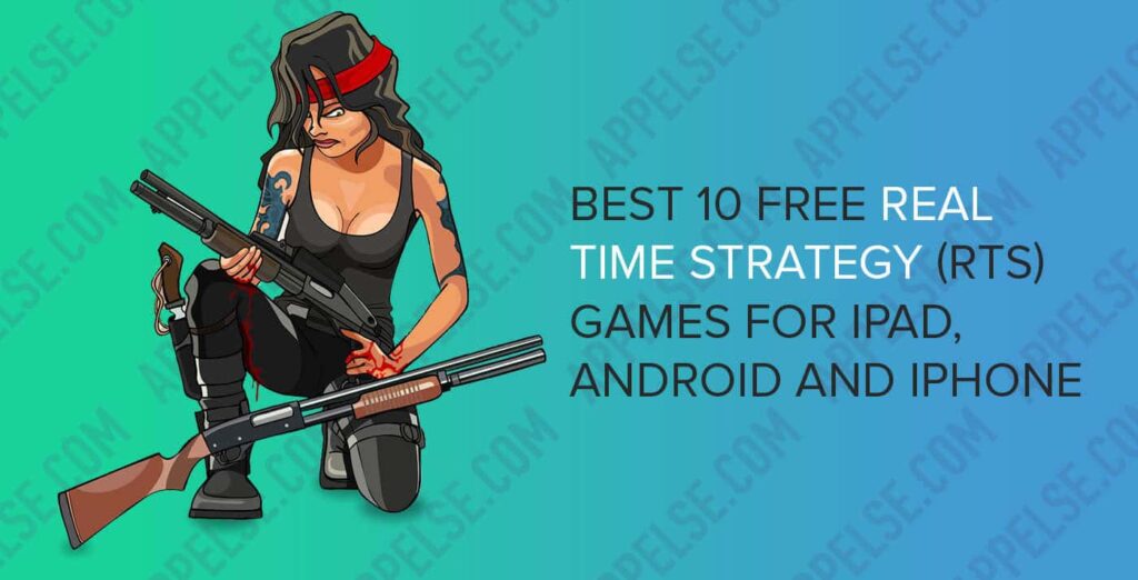Best 10 free real time strategy (RTS) games for iPad, Android and iPhone