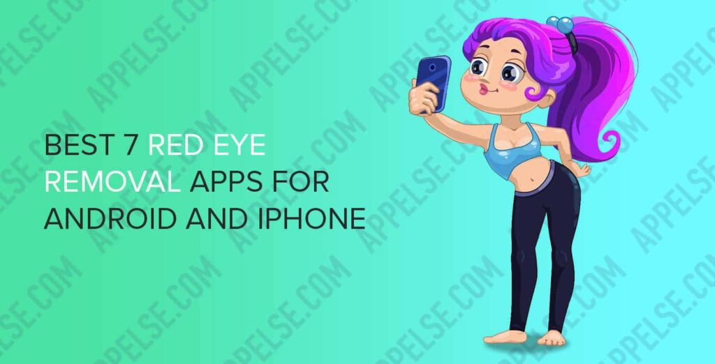 Best 7 best red eye removal (correction) apps for Android and iPhone
