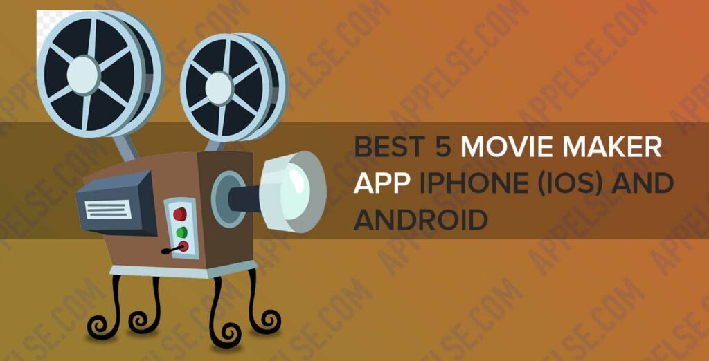 Best 5 Movie maker app iPhone (iOS) and Android