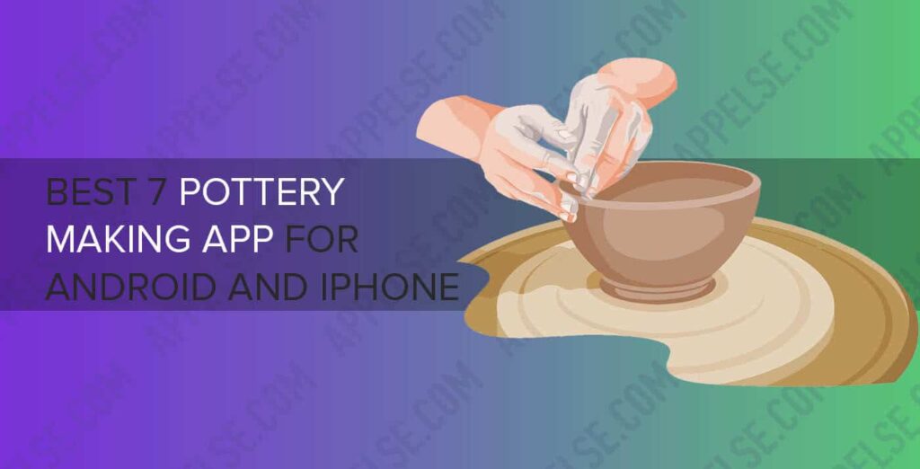 Best 7 Pottery making app for Android and iPhone