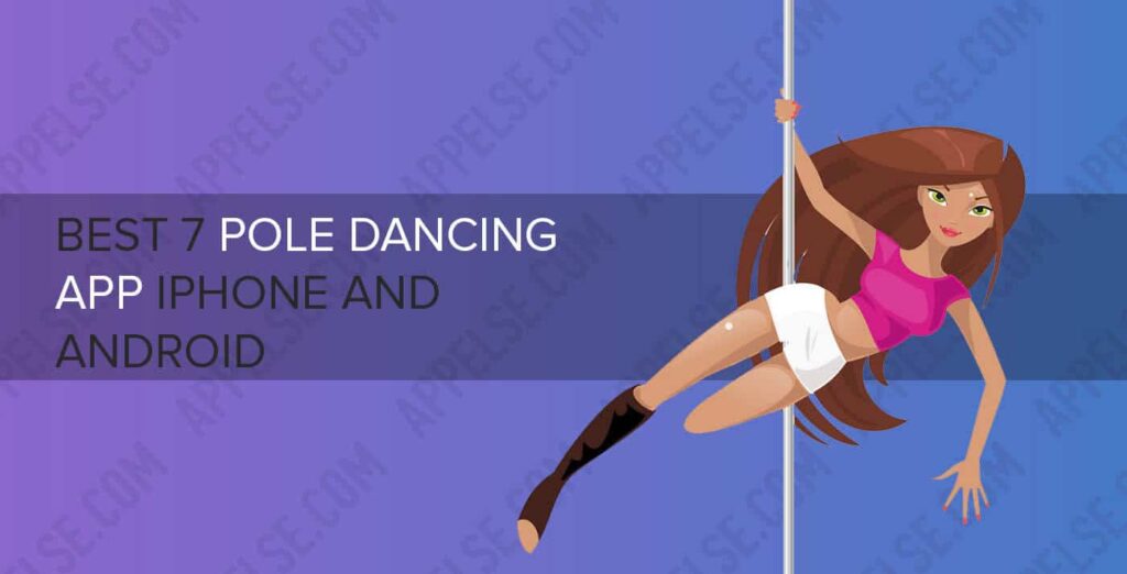 Best 7 pole dancing app iPhone and Android