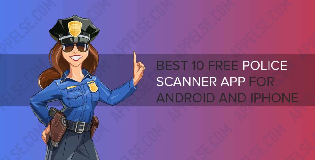 Best free 10 police scanner app for Android and iPhone