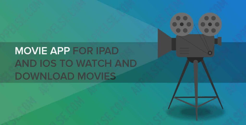 Movie app for ipad and iOS to watch and download movies
