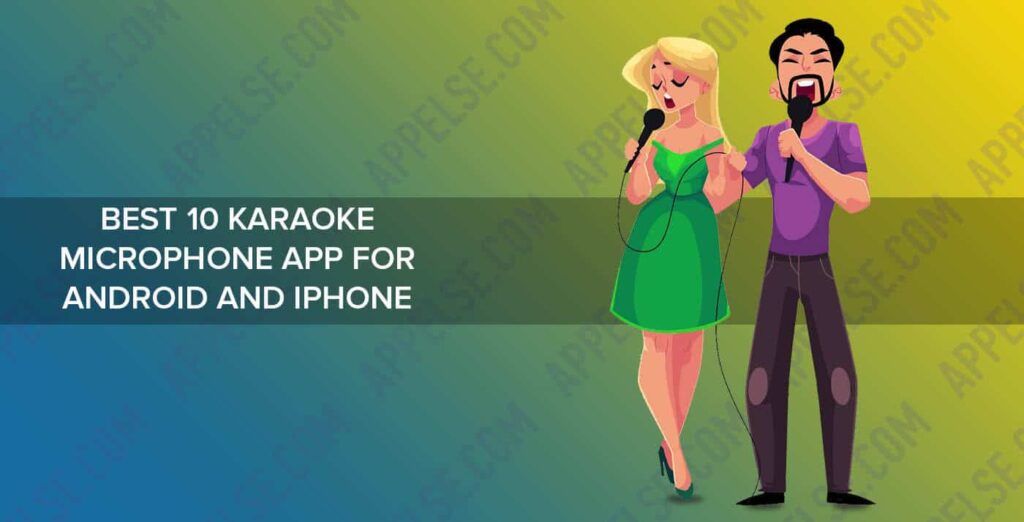 Best 10 karaoke microphone app for Android and iPhone
