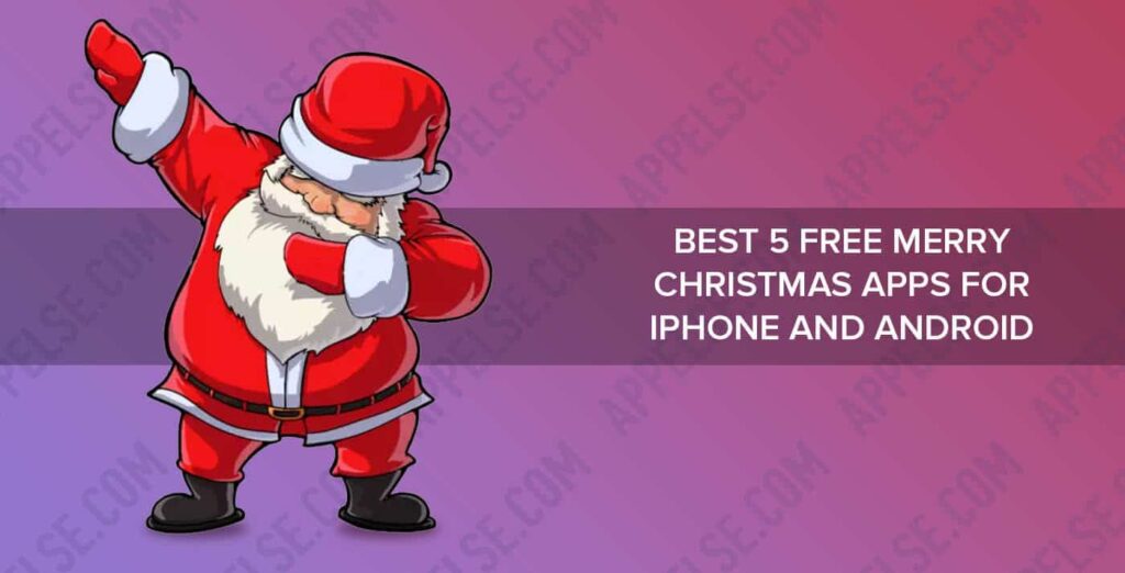 Best 5 free merry christmas apps for iPhone and Android