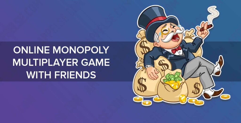 Online monopoly multiplayer game with friends