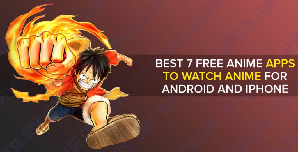Best 7 free anime apps to watch anime for Android and iPhone