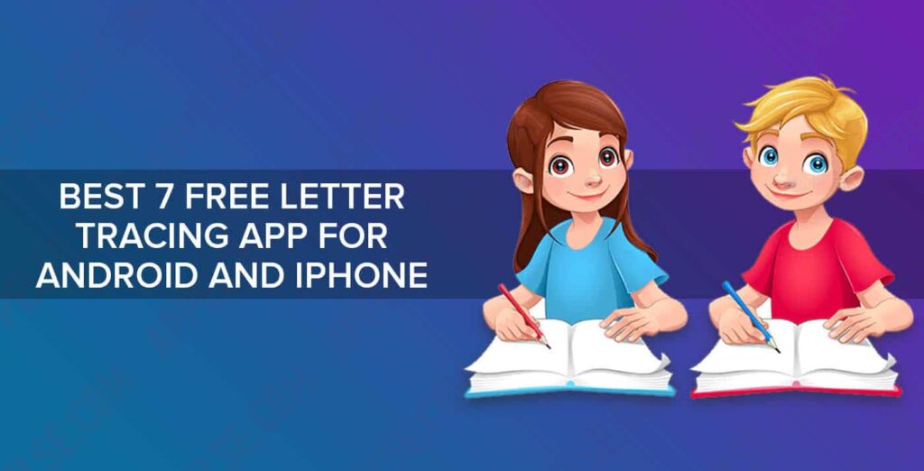 Best 7 free letter tracing app for Android and iPhone