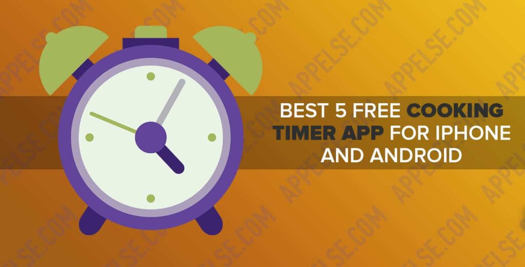 Best 5 free cooking (food) timer app for iPhone and Android