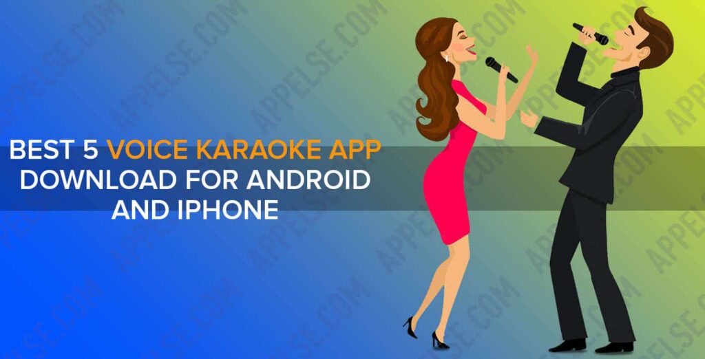 Best 5 voice karaoke app download for Android and iPhone
