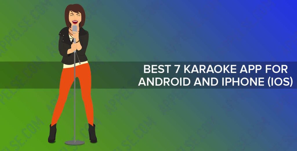 Best 7 karaoke app for Android and iPhone (iOS)