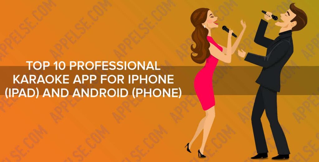 Top 10 professional karaoke app for iPhone (iPad) and Android (phone)