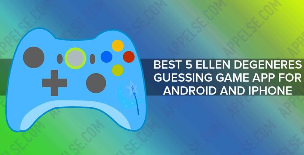 Best 5 ellen degeneres guessing game app for Android and iPhone
