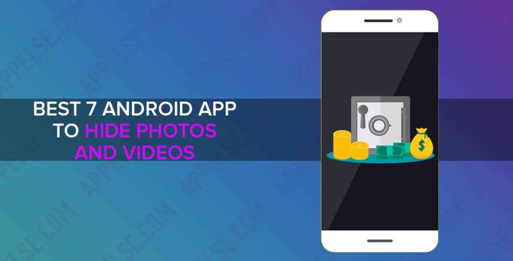 Best 7 Android app to hide photos and videos