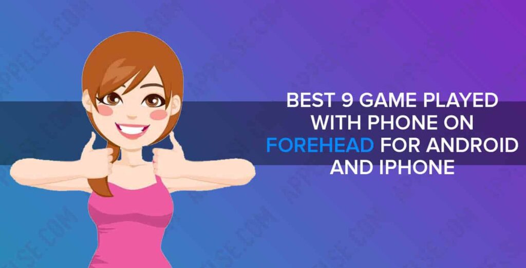 Best 9 Game played with phone on forehead for Android and iPhone